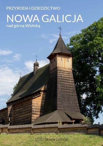 Przyroda i dziedzictwo Nowa Galicja nad górną Wisłoką